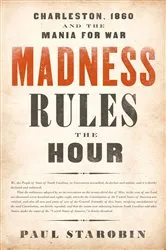 Book cover of Madness Rules the Hour by Paul Starobin