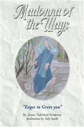 Book cover of Madonna of the Ways by Jeanne Tiefenbach-Henderson
