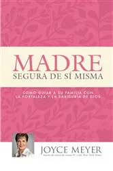 Book cover of Madre Segura de sí Misma by Joyce Meyer