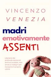 Book cover of Madri Emotivamente Assenti by VINCENZO VENEZIA