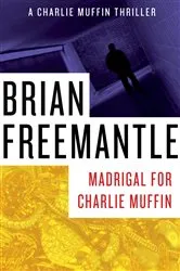 Book cover of Madrigal for Charlie Muffin by Brian Freemantle