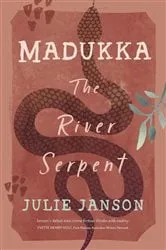 Book cover of Madukka the River Serpent by Julie Janson