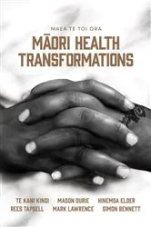 Book cover of Maea te Toi Ora: Maori Health Transformations by Te Kani Kingi