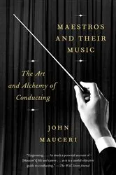 Book cover of Maestros and Their Music by John Mauceri