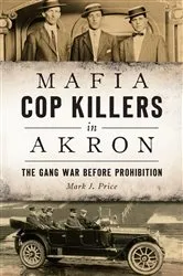 Book cover of Mafia Cop Killers in Akron by Mark J. Price