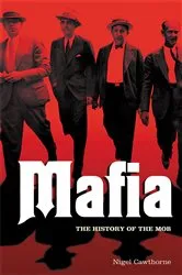 Book cover of Mafia: The History of the Mob by Nigel Cawthorne