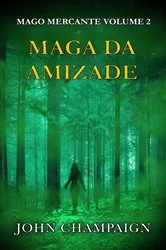 Book cover of Maga da Amizade by John Champaign