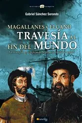 Book cover of Magallanes y Elcano: travesía al fin del mundo by Gabriel Sánchez Sorondo