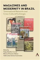 Book cover of Magazines and Modernity in Brazil by Felipe Botelho Correa