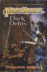 Book cover of Mage Knight 2: Dark Debts by Doranna Durgin