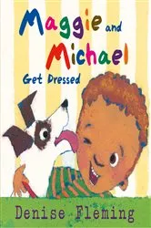 Book cover of Maggie and Michael Get Dressed by Denise Fleming
