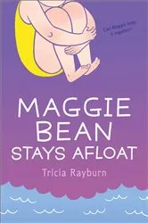 Book cover of Maggie Bean Stays Afloat by Tricia Rayburn