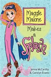 Book cover of Maggie Malone Makes a Splash by Jenna McCarthy