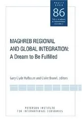 Book cover of Maghreb Regional and Global Integration by Gary Clyde Hufbauer