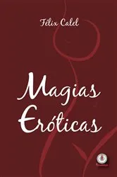Book cover of Magias eróticas by Félix Calel