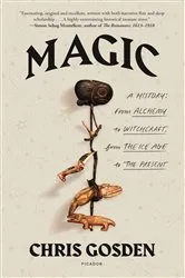 Book cover of Magic: A History by Chris Gosden