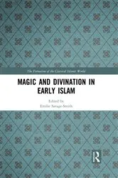 Book cover of Magic and Divination in Early Islam by Emilie Savage-Smith