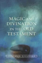 Book cover of Magic and Divination in the Old Testament by Solomon Nigosian