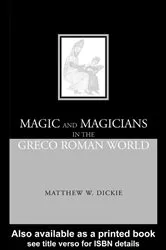 Book cover of Magic and Magicians in the Greco-Roman World by Matthew W Dickie