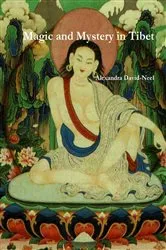 Book cover of Magic and Mystery in Tibet by Alexandra David-Neel