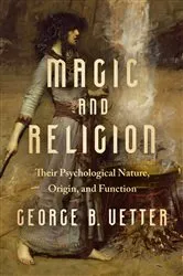 Book cover of Magic and Religion by George B. Vetter