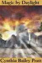 Book cover of Magic by Daylight by Cynthia Bailey Pratt