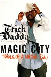 Book cover of Magic City by Trick Daddy