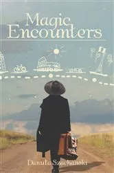 Book cover of MAGIC ENCOUNTERS by Danuta Szachanski