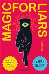 Book cover of Magic for Liars by Sarah Gailey