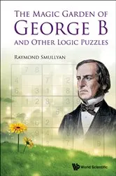Book cover of Magic Garden Of George B And Other Logic Puzzles, The by Raymond M Smullyan