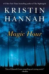 Book cover of Magic Hour by Kristin Hannah