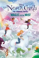 Book cover of Magic in the Mist (Disney The Never Girls: Graphic Novel #3) by RH Disney