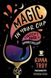 Book cover of Magic in Your Cup by Runa Troy