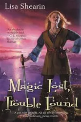 Book cover of Magic Lost, Trouble Found by Lisa Shearin