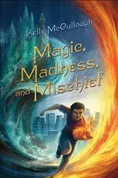 Book cover of Magic, Madness, and Mischief by Kelly McCullough