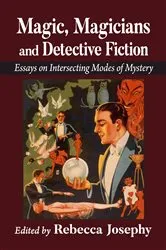Book cover of Magic, Magicians and Detective Fiction by Rebecca Josephy