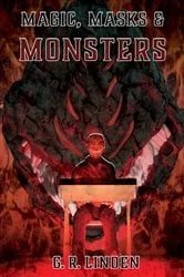 Book cover of Magic, Masks, & Monsters by G.  R. Linden