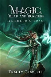 Book cover of Magic, Mead, and Monsters by Tracey Claverie