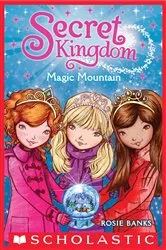 Book cover of Magic Mountain (Secret Kingdom #5) by Rosie Banks