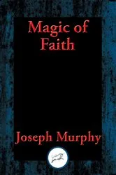 Book cover of Magic of Faith by Joseph Murphy