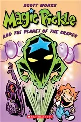 Book cover of Magic Pickle & The Planet of the Grapes by Scott Morse