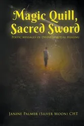 Book cover of Magic Quill, Sacred Sword by Janine Palmer