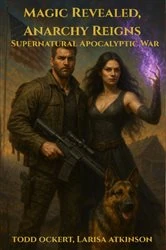 Book cover of MAGIC REVEALED, ANARCHY REIGNS by Todd J Ockert