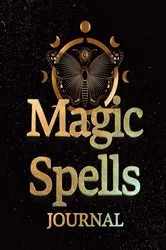 Book cover of Magic Spells | Guided Magick Journal, Log, and Workbook For Meditation, Mindfulness, and Manifesting: Great for Fans of by Mina Charles