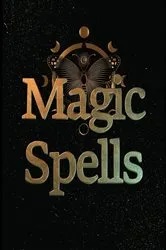 Book cover of Magic Spells | Intentional Spells, Amulets, and Talismans for the Manifestation and Protection (2nd ed.) by Mina Charles