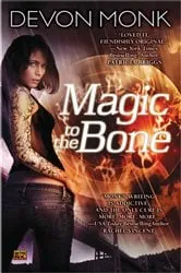 Book cover of Magic to the Bone by Devon Monk