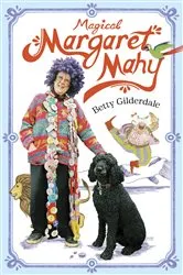 Book cover of Magical Margaret Mahy by Betty Gilderdale