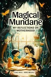 Book cover of Magical Mundane by Snehal Amembal