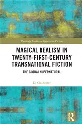 Book cover of Magical Realism in Twenty-First-Century Transnational Fiction by D. Chichester