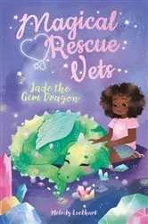 Book cover of Magical Rescue Vets: Jade the Gem Dragon by Morgan Huff